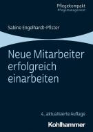 Neue Mitarbeiter erfolgreich einarbeiten di Sabine Engelhardt edito da Kohlhammer W.