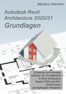 Autodesk Revit Architecture 2020/2021 Grundlagen di Markus Hiermer edito da tredition