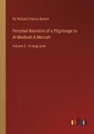 Personal Narrative of a Pilgrimage to Al-Madinah & Meccah di Richard Francis Burton edito da Outlook Verlag