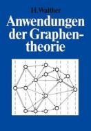 Anwendungen der Graphentheorie di Hansjoachim Walther edito da Vieweg+Teubner Verlag