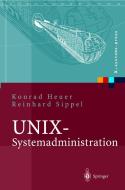 UNIX-Systemadministration di Konrad Heuer, Reinhard Sippel edito da Springer Berlin Heidelberg