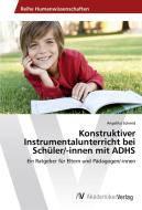 Konstruktiver Instrumentalunterricht bei Schüler/-innen mit ADHS di Angelika Schmid edito da AV Akademikerverlag