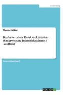 Bearbeiten Einer Kundenreklamation (Unterweisung Industriekaufmann / -Kauffrau) di Thomas Heitzer edito da Grin Verlag