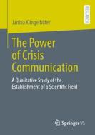 The Power of Crisis Communication di Janina Klingelhöfer edito da Springer Fachmedien Wiesbaden