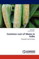 Common rust of Maize in India di Utpal Dey, Anamika Nath edito da LAP Lambert Academic Publishing