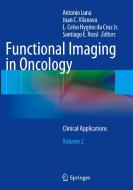 Functional Imaging In Oncology edito da Springer-verlag Berlin And Heidelberg Gmbh & Co. Kg