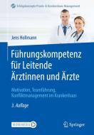 Führungskompetenz für Leitende Ärztinnen und Ärzte di Jens Hollmann edito da Springer-Verlag GmbH