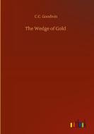The Wedge of Gold di C. C. Goodwin edito da Outlook Verlag