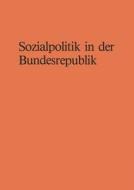 Sozialpolitik in der Bundesrepublik edito da VS Verlag für Sozialwissenschaften