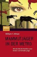 Mammutjager In Der Metro di William F. Allman edito da Spektrum Akademischer Verlag
