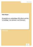 Perspektiven zukünftiger PR-Arbeit auf der Grundlage von Intranet und Extranet di Robin Büsgen edito da Diplom.de