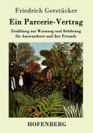 Ein Parcerie-Vertrag di Friedrich Gerstäcker edito da Hofenberg