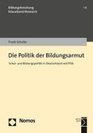 Die Politik der Bildungsarmut di Frank Schaller edito da Nomos Verlagsges.MBH + Co