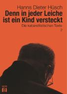 Denn in jeder Leiche ist ein Kind versteckt di Hanns Dieter Hüsch edito da edition diá Verlag