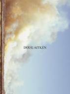 Doug Aitken di Martin Herbert, April Lamm, Jorg Heiser, Dominic Eichler, Joseph Akel edito da Verlag Fur Moderne Kunst