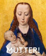 MUTTER! edito da DISTANZ Verlag GmbH