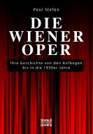 Die Wiener Oper di Paul Stefan edito da Severus