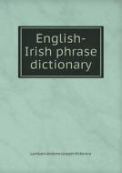 English-irish Phrase Dictionary di Lambert Andrew Joseph McKenna edito da Book On Demand Ltd.