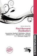 Paul Bernard (footballer) edito da Brev Publishing