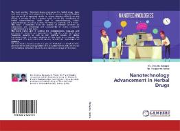 Nanotechnology Advancement in Herbal Drugs di Ms. Deepika Bairagee, Ms. Poojashree Verma edito da LAP Lambert Academic Publishing