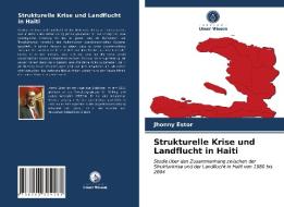 Strukturelle Krise Und Landflucht In Haiti di Estor Jhonny Estor edito da KS OmniScriptum Publishing
