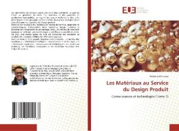 Les Matériaux au Service du Design Produit di Mohamed Kchaou edito da Éditions universitaires européennes