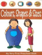 Colours, Shapes & Sizes edito da B Jain Publishers Pvt Ltd