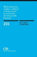 Modernización, cambio cultural y democracia : la secuencia del desarrollo humano di Ronald Inglehart, Christian Welzel edito da Centro de Investigaciones Sociológicas