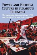 Power and Political Culture in Suharto's Indonesia di Stefan Eklof edito da Routledge