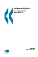 Babies And Bosses - Reconciling Work And Family Life (volume 2): Austria, Ireland And Japan di Oecd edito da Organization For Economic Co-operation And Development (oecd