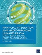 Financial Integration and Macrofinancial Linkages in Asia di Asian Development Bank edito da Asian Development Bank