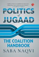 Politics of Jugaad di Saba Naqvi edito da Rupa Publications