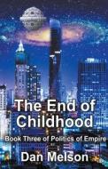 The End Of Childhood di Melson Dan Melson edito da Draft2Digital