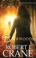 Backwoods di Robert J Crane edito da Independently Published