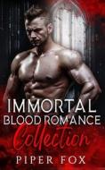 Immortal Blood Romance Collection di Fox Piper Fox edito da Independently Published