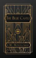 The Blue Castle di L. M. Montgomery edito da NATAL PUBLISHING, LLC