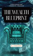 The Wealth Blueprint di B. Vincent edito da QuillQuest Publishers