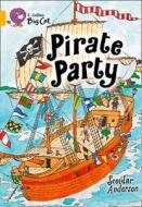 COLLINS BIG CAT PIRATE PARTY W di Scoular Anderson edito da HARPERCOLLINS UK