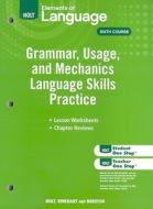 Holt Elements of Language, Sixth Course: Grammar, Usage, and Mechanics Language Practice Skills edito da Holt McDougal