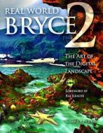 Real World Bryce 2book Mac&windows Cd-rom di Susan A. Kitchens edito da Pearson Education