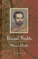 Bengal Nights di Mircea Eliade edito da The University of Chicago Press