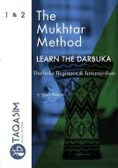 The Mukhtar Method - Darbuka Beginner & Intermediate di Ahmed Mukhtar edito da LULU PR