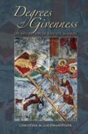 Degrees of Givenness di Prof. Christina M. Gschwandtner edito da Indiana University Press