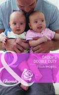 Daddy's Double Duty di Stella Bagwell edito da Harlequin (uk)