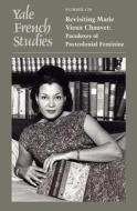 Yale French Studies, Number 128 - Revisiting Marie Vieux Chauvet - Paradoxes of the Postcolonial Feminine di Kaiama Glover edito da Yale University Press