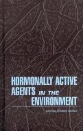 Hormonally Active Agents in the Environment di National Research Council, Division On Earth And Life Studies, Commission On Life Sciences edito da NATL ACADEMY PR