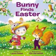 Bunny Finds Easter di Laura Sassi edito da Zondervan