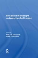 Presidential Campaigns And American Self Images di Arthur H Miller, Bruce E Gronbeck edito da Taylor & Francis Ltd