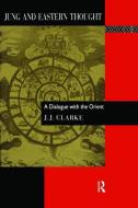 Jung and Eastern Thought di J. J. Clarke edito da Taylor & Francis Ltd
