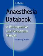 Anaesthesia Databook di Rosemary Mason edito da Cambridge University Press